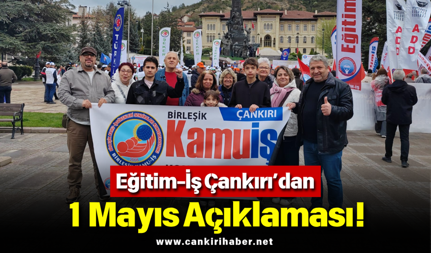 Eğitim-İş Çankırı’dan 1 Mayıs Açıklaması!