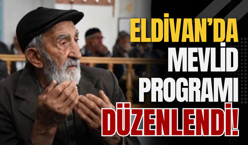 Eldivan’da Mevlid Programı Düzenlendi!