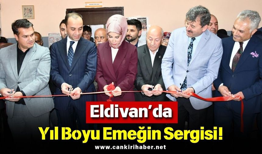 Eldivan’da Yıl Boyu Emeğin Sergisi!