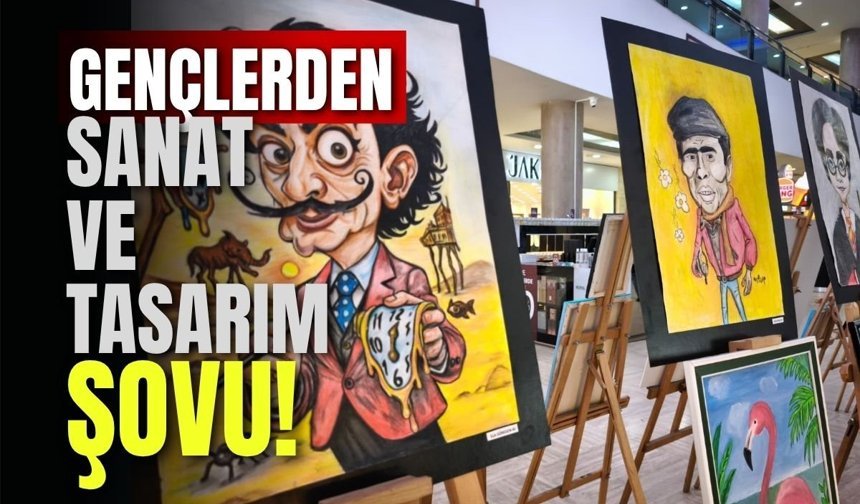 Gençlerden Sanat ve Tasarım Şovu!