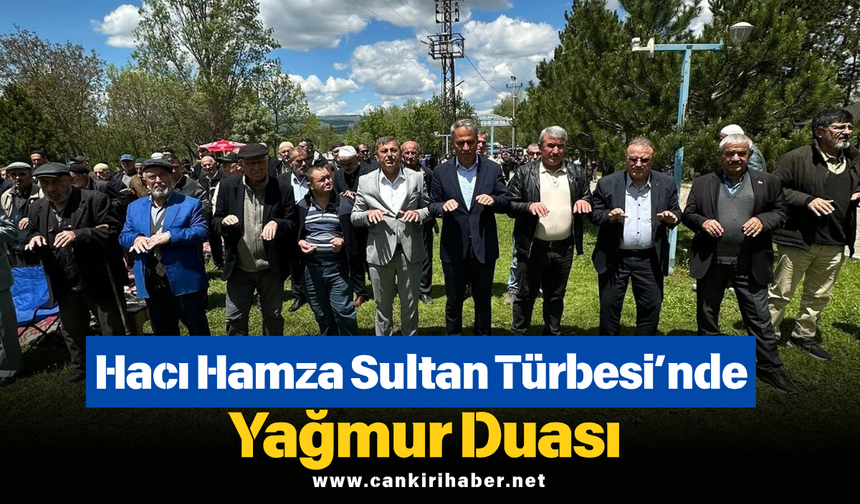 Hacı Hamza Sultan Türbesi’nde Yağmur Duası