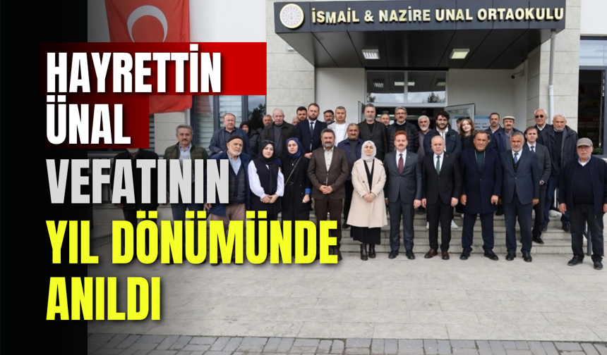 Hayrettin Ünal Vefatının Yıl Dönümünde Anıldı