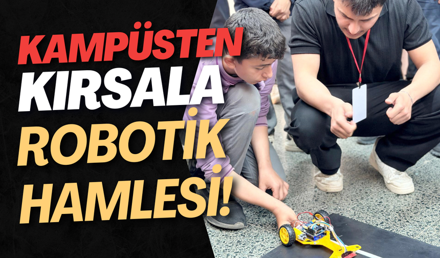 Kampüsten Kırsala Robotik Hamlesi!