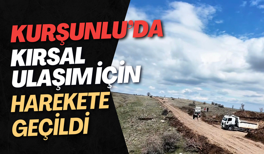 Kurşunlu’da Kırsal Ulaşım İçin Harekete Geçildi