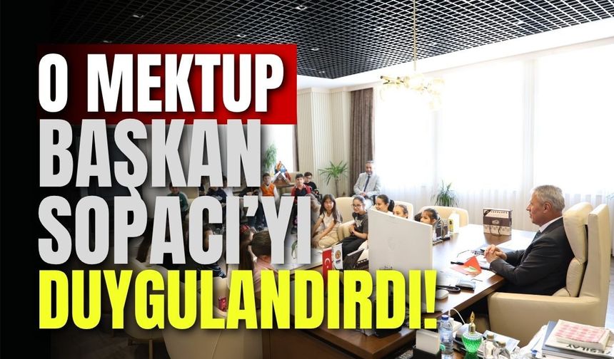 O Mektup Başkan Sopacı’yı Duygulandırdı!