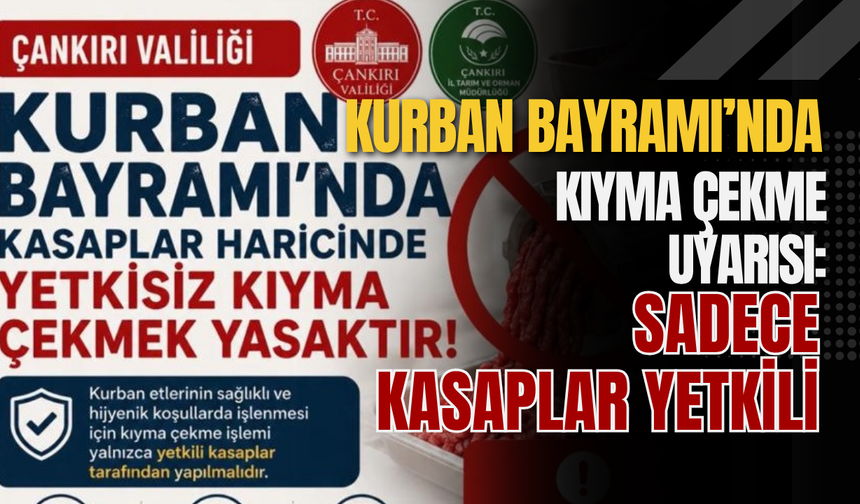 Kurban Bayramı’nda Kıyma Çekme Uyarısı: Sadece Kasaplar Yetkili