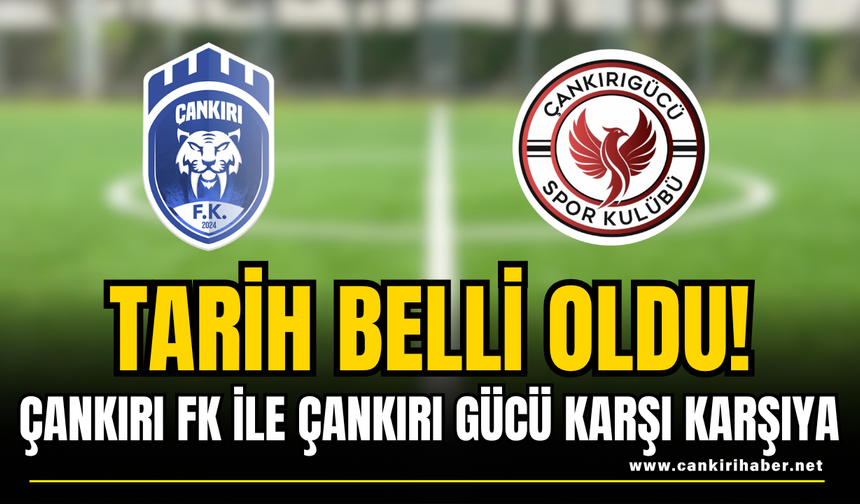 Tarih Belli Oldu: Çankırı FK ile Çankırı Gücü Karşı Karşıya