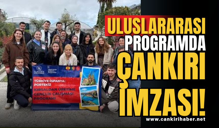 Uluslararası Programda Çankırı İmzası!