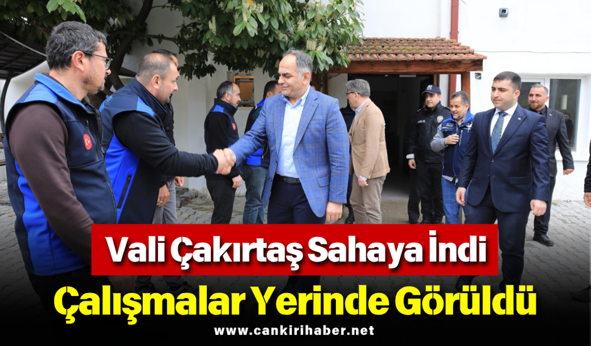 Vali Çakırtaş Sahaya İndi: Çalışmalar Yerinde Görüldü