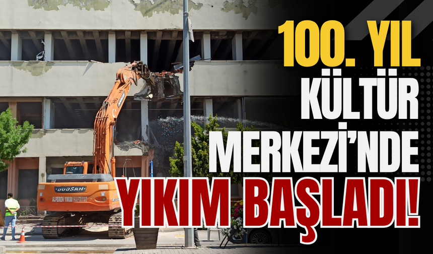 100. Yıl Kültür Merkezi’nde Yıkım Başladı!