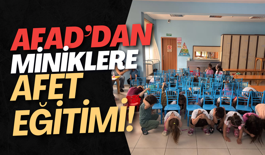 AFAD’dan Miniklere Afet Eğitimi!