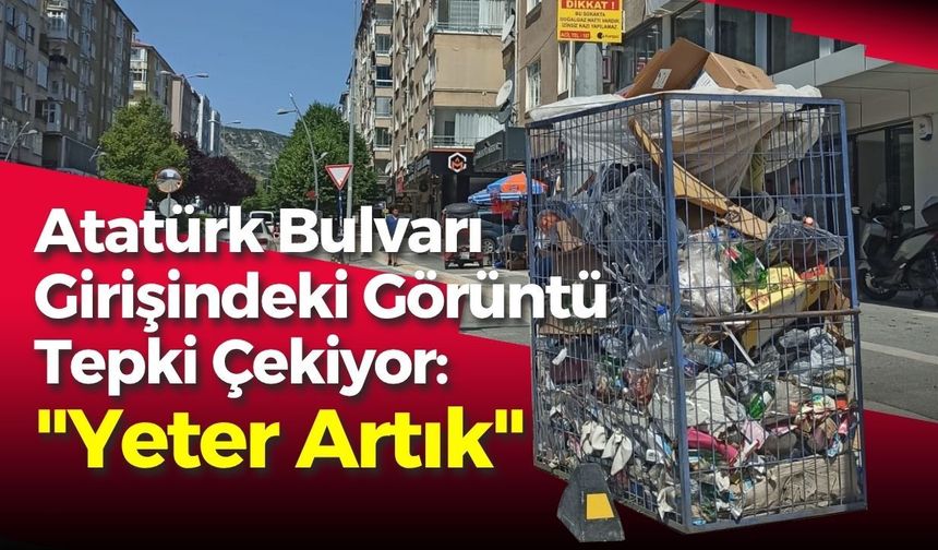 Atatürk Bulvarı Girişindeki Görüntü Tepki Çekiyor: "Yeter Artık"