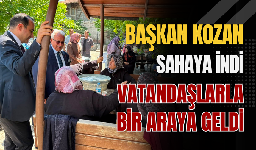 Başkan Kozan Sahaya İndi: Vatandaşlarla Bir Araya Geldi