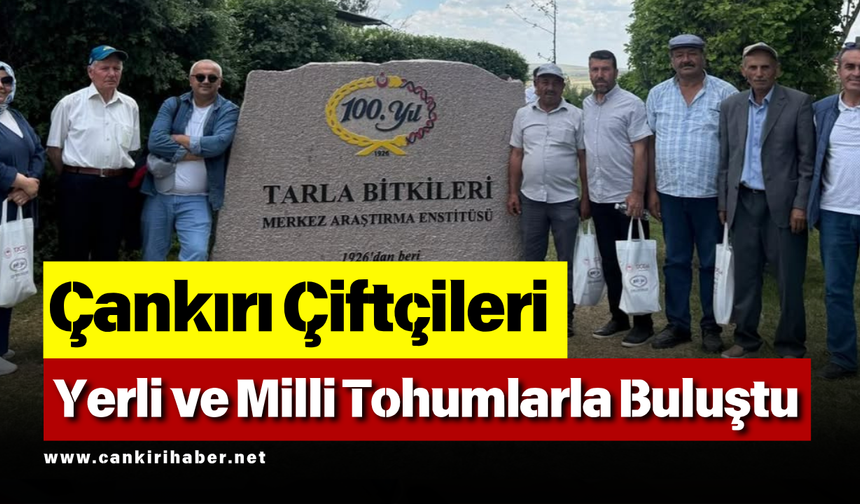 Çankırı Çiftçileri Yerli ve Milli Tohumlarla Buluştu