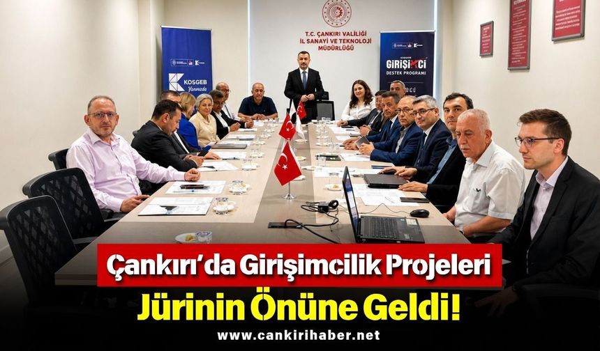 Çankırı’da Girişimcilik Projeleri Jürinin Önüne Geldi!