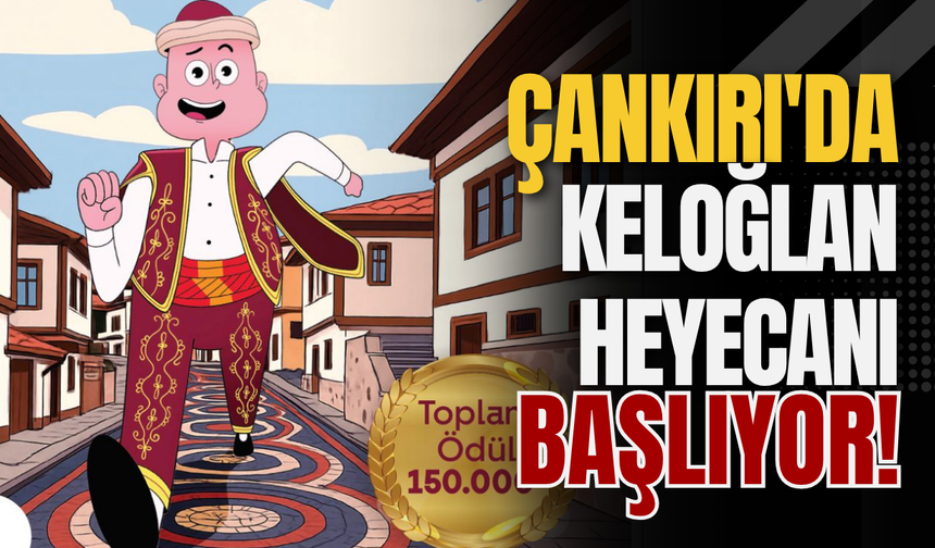 Çankırı'da Keloğlan Heyecanı Başlıyor!