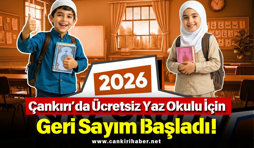 Çankırı’da Ücretsiz Yaz Okulu İçin Geri Sayım Başladı!