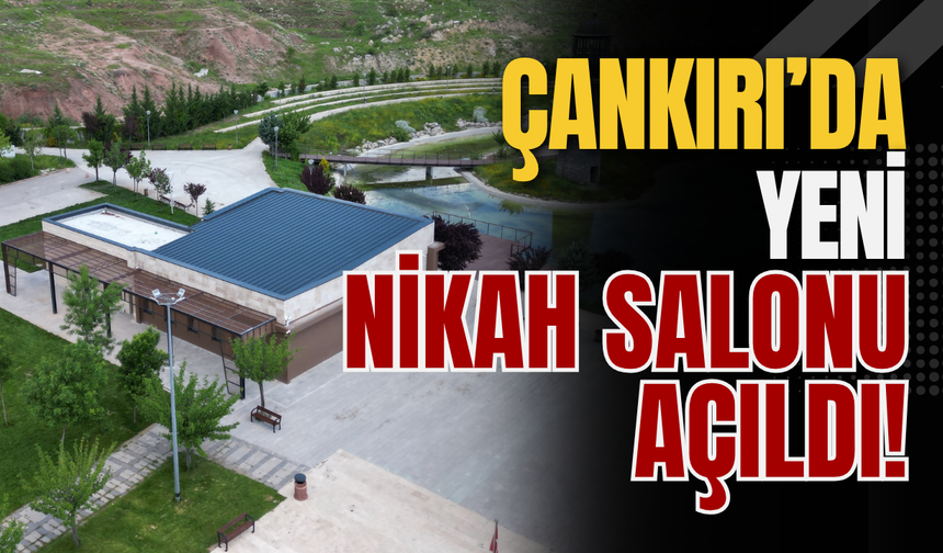 Çankırı’da Yeni Nikah Salonu Açıldı!
