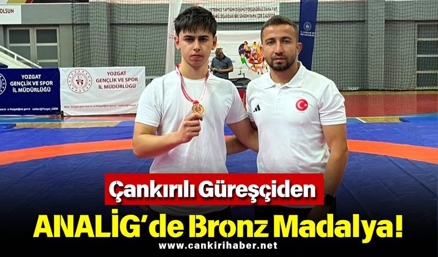 Çankırılı Güreşçiden ANALİG’de Bronz Madalya!