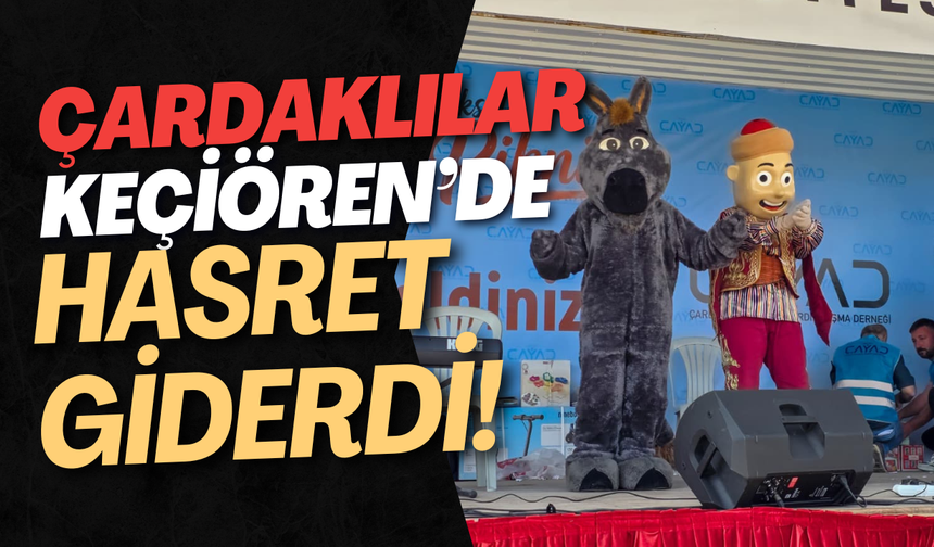 Çardaklılar Keçiören’de Hasret Giderdi!
