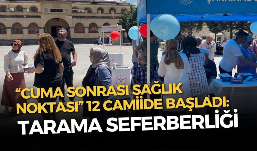 “Cuma Sonrası Sağlık Noktası” 12 Camiide Başladı: Tarama Seferberliği