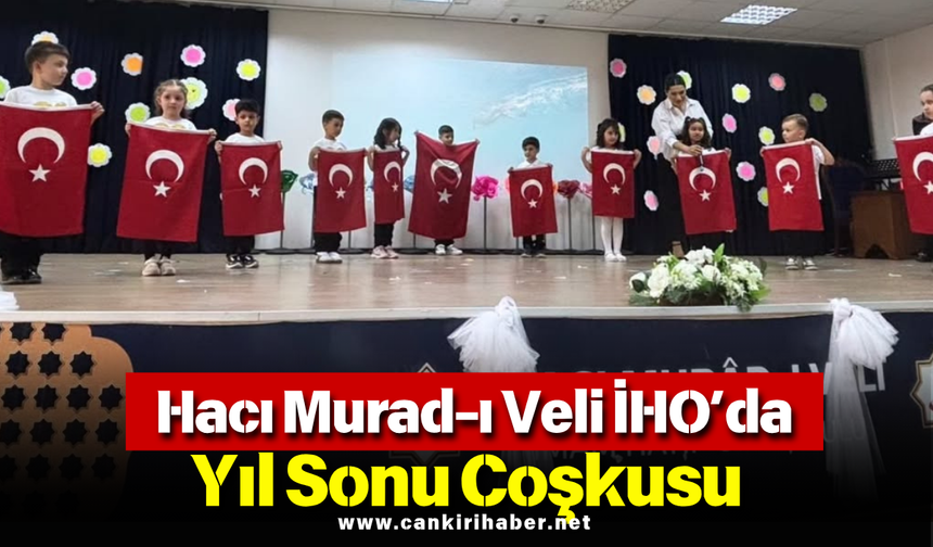 Hacı Murad-ı Veli İHO’da Yıl Sonu Coşkusu