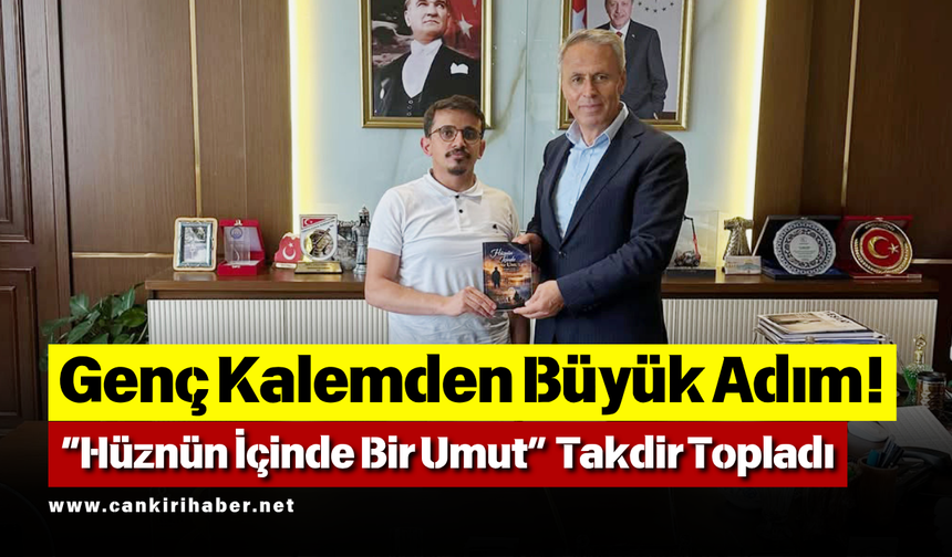 Genç Kalemden Büyük Adım! “Hüznün İçinde Bir Umut” Takdir Topladı
