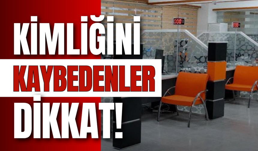 Kimliğini Kaybedenler Dikkat!