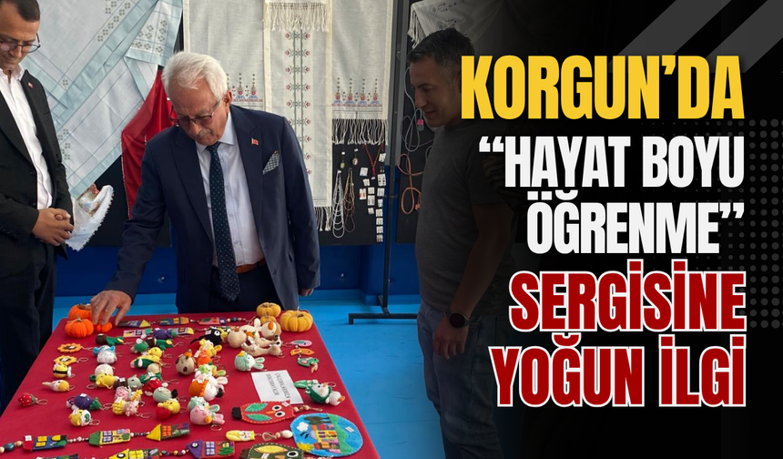 Korgun’da “Hayat Boyu Öğrenme” Sergisine Yoğun İlgi