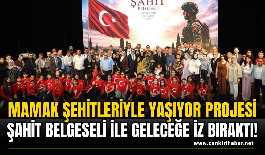 Mamak Şehitleriyle Yaşıyor projesi Şahit Belgeseli ile geleceğe iz bıraktı!