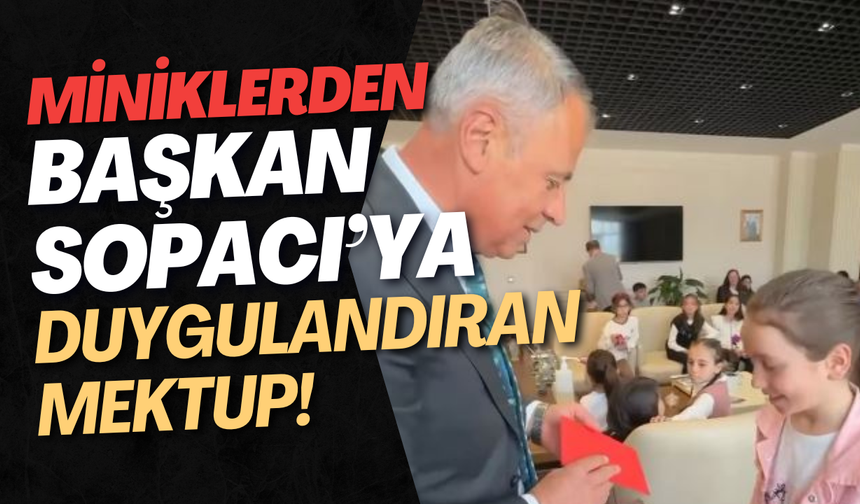 Miniklerden Başkan Sopacı’ya Duygulandıran Mektup!