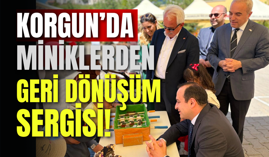 Korgun’da Miniklerden Geri Dönüşüm Sergisi!