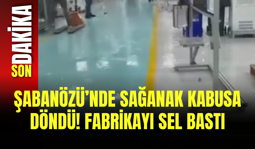 Şabanözü’nde Sağanak Kabusa Döndü: Fabrikayı Sel Bastı