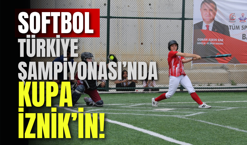 Softbol Türkiye Şampiyonası’nda Kupa İznik’in!