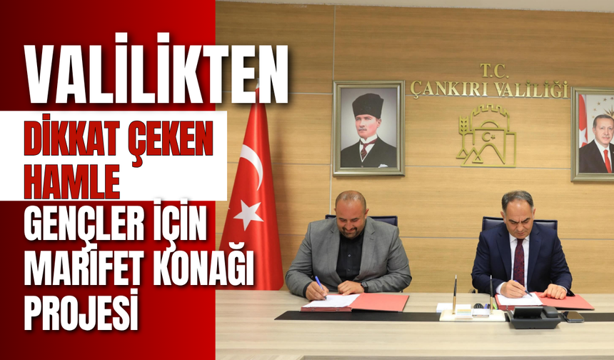 Valilikten Dikkat Çeken Hamle: Gençler İçin Marifet Konağı Projesi