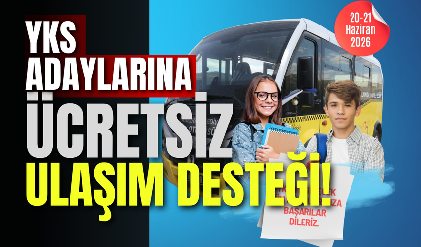 YKS Adaylarına Ücretsiz Ulaşım Desteği!