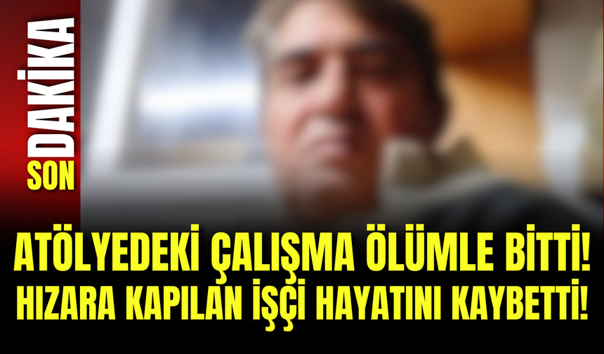 Atölyedeki Çalışma Ölümle Bitti! Hızara Kapılan İşçi Hayatını Kaybetti!
