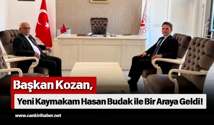 Başkan Kozan, Yeni Kaymakam Hasan Budak ile Bir Araya Geldi!