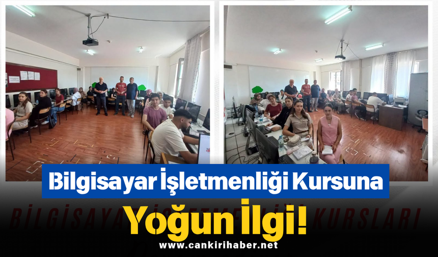Bilgisayar İşletmenliği Kursuna Yoğun İlgi!