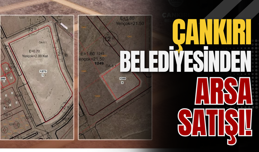 Çankırı Belediyesinden Arsa Satışı!