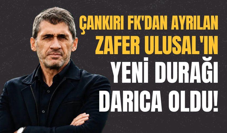 Çankırı FK'dan Ayrılan Zafer Ulusal'ın Yeni Durağı Darıca Oldu!