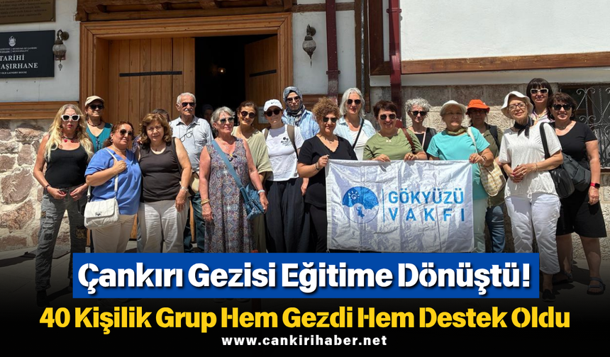 Çankırı Gezisi Eğitime Dönüştü! 40 Kişilik Grup Hem Gezdi Hem Destek Oldu