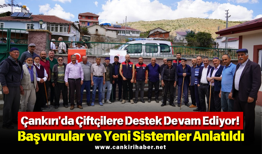 Çankırı'da Çiftçilere Destek Devam Ediyor! Başvurular ve Yeni Sistemler Anlatıldı
