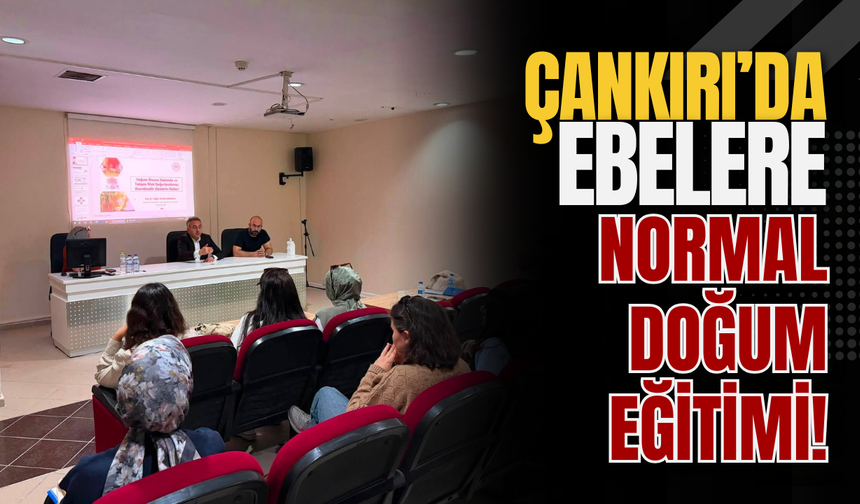 Çankırı’da Ebelere Normal Doğum Eğitimi!