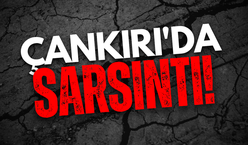 Çankırı'da Sarsıntı Oldu!