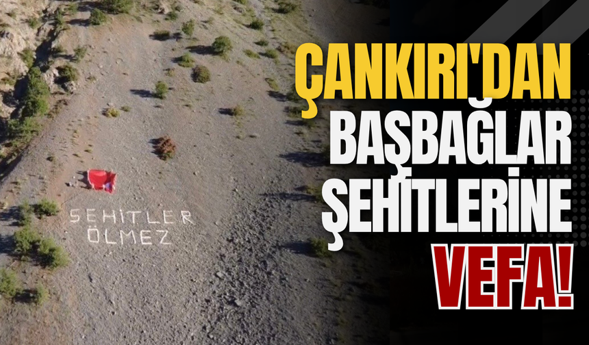 Çankırı'dan Başbağlar Şehitlerine Vefa!
