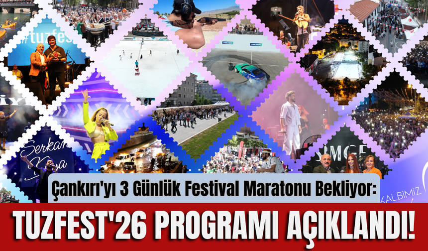 Çankırı'yı 3 Günlük Festival Maratonu Bekliyor: TUZFEST'26 Programı Açıklandı!