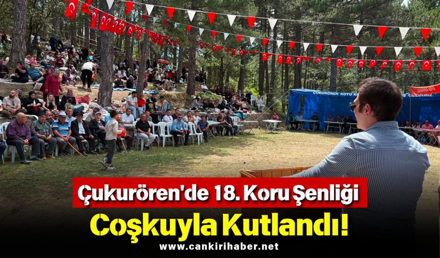 Çukurören'de 18. Koru Şenliği Coşkuyla Kutlandı!