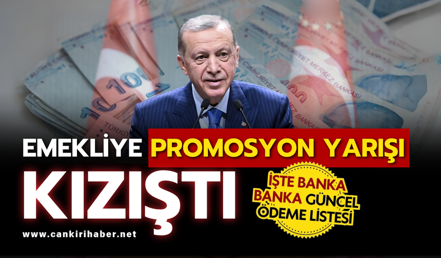 Emekliye promosyon yarışı kızıştı: Güncel banka listesi