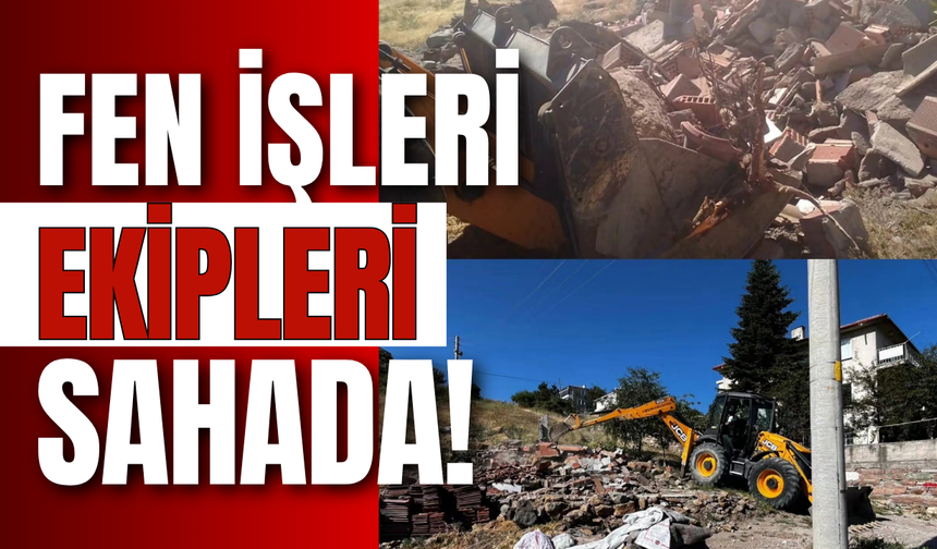 Fen İşleri Ekipleri Sahada!